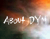 About DYM